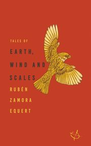 Tales of Earth, Wind and Scales, Equert Ruben Zamora