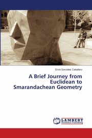 A Brief Journey from Euclidean to Smarandachean Geometry, Gonzlez Caballero Erick