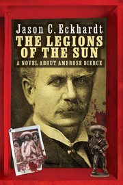 The Legions of the Sun, Eckhardt Jason C.