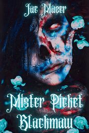 Mister Picket Blackmaw, Mazer Jae