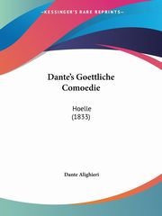 Dante's Goettliche Comoedie, Alighieri Dante