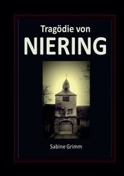 Tragdie von Niering, Grimm Sabine