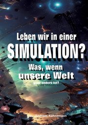Leben wir in einer Simulation?, Khnemann Andreas