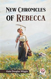 New Chronicles of Rebecca, Douglas Wiggin Kate