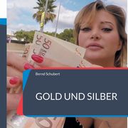 Gold und Silber, Schubert Bernd