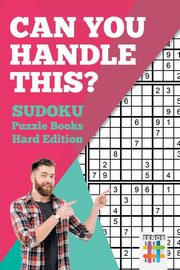 ksiazka tytu: Can You Handle This? | Sudoku Puzzle Books Hard Edition autor: Senor Sudoku