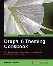 Drupal 6 Theming Cookbook, Kumar Karthik