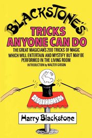 Blackstone's Tricks Anyone Can Do, Blackstone Harry J.