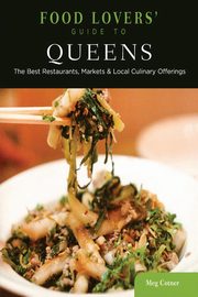 Food Lovers' Guide to? Queens, Cotner Meg