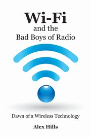 Wi-Fi and the Bad Boys of Radio, Hills Alex