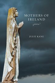 Mothers of Ireland, Kane Julie