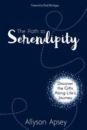 The Path to Serendipity, Apsey Allyson