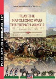 Play the Napoleonic war - The French army 2, Cristini Luca Stefano