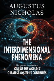 The Interdimensional Phenomena, Nicholas Augustus
