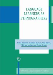 Language Learners as Ethnographers, Roberts Celia
