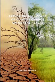 Exploring the Impact of Climate Change on Mental Health, SOPHIA OHETA
