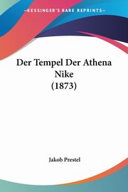Der Tempel Der Athena Nike (1873), Prestel Jakob