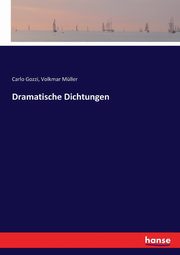 Dramatische Dichtungen, Gozzi Carlo