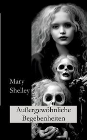 Auergewhnliche Begebenheiten, Shelley Mary