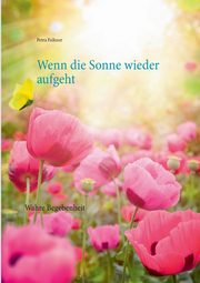 Wenn die Sonne wieder aufgeht, Falkner Petra