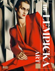 De Lempicka. Art, Nowakowska-Sito Katarzyna, deLempicka Victoria, deLempicka Marisa