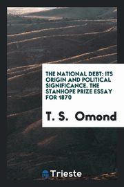 ksiazka tytu: The National Debt autor: Omond T. S.