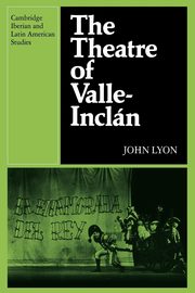 The Theatre of Valle-Inclan, Lyon John