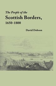 People of the Scottish Borders, 1650-1800, Dobson David