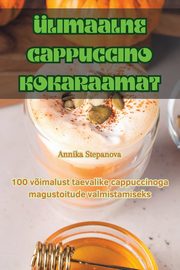 LIMAALNE CAPPUCCINO KOKARAAMAT, Annika Stepanova