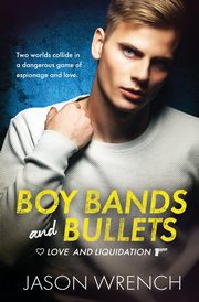 Boy Bands and Bullets, Wrench Jason