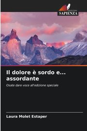 Il dolore ? sordo e... assordante, Molet Estaper Laura