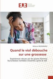 Quand le viol dbouche sur une grossesse, NDUWIMANA Mlance