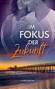 Im Fokus der Zukunft, Schmelzer Juliane
