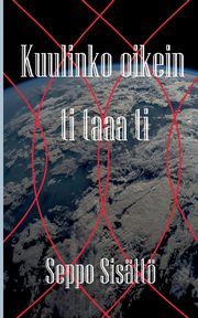 Kuulinko oikein - ti taaa ti, Sisatto Seppo