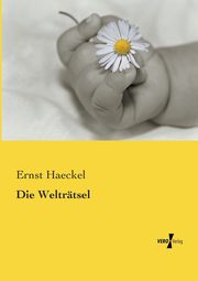 Die Weltrtsel, Haeckel Ernst