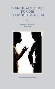 ksiazka tytu: Durchhaltebuch fr die eiferschtige Frau autor: zu Moschdehner Herold