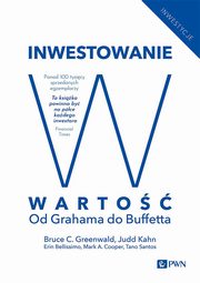 Inwestowanie w warto, Greenwald Bruce C. N., Kahn Judd