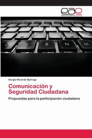 Comunicacin y Seguridad Ciudadana, Quiroga Sergio Ricardo