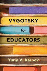 ksiazka tytu: Vygotsky for Educators autor: Karpov Yuriy V.