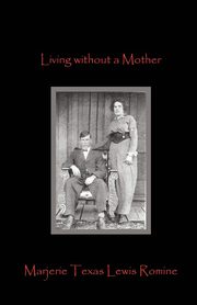 Living Without a Mother, Lewis Romine Marjerie Texas