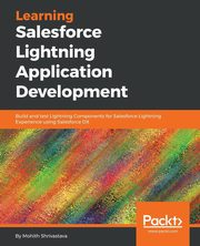 Learning Salesforce Lightning Application Development, Shrivastava Mohith