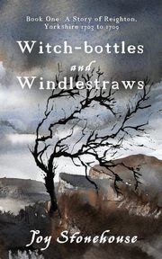 Witch-bottles and Windlestraws, Stonehouse Joy
