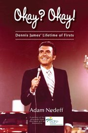 Okay? Okay! Dennis James' Lifetime of Firsts, Nedeff Adam