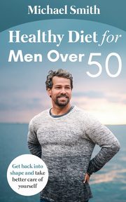 Healthy Diet for Men Over 50, Smith Michael