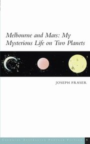 Melbourne and Mars, Fraser Joseph