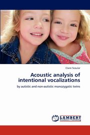 ksiazka tytu: Acoustic Analysis of Intentional Vocalizations autor: Scoular Claire