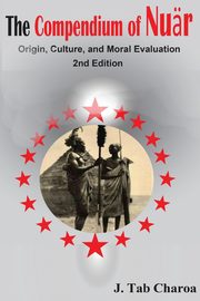THE COMPENDIUM  OF NUR ORIGIN,  CULTURE, AND  MORAL EVALUATION, CHAROA J. TAB