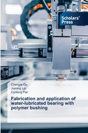 Fabrication and application of water-lubricated bearing with polymer bushing, Ou Changjie
