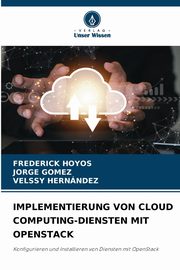 IMPLEMENTIERUNG VON CLOUD COMPUTING-DIENSTEN MIT OPENSTACK, HOYOS FREDERICK