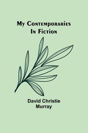 My Contemporaries In Fiction, Christie Murray David